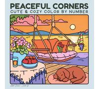 Peaceful Corners: Cute and Cozy Color by Number for Teens and Adults: 40 Designs for Relaxation and Stress Relief