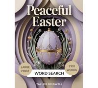 Peaceful Easter Word Search: Large Print Word Puzzles for Adults and Seniors. 100 Themed Puzzles for Stress Relief, Brain Exercise, and Spring Relaxation. Easter Basket Stuffer for Adults