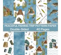 Peaceful Fishing Trip Scrapbook Paper 40 Pages 20 Sheets: Double Sided Pattern Paper for Scrapbooking, Card Making, Origami, DIY and More