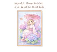 Peaceful Flower Fairies A Relaxing Coloring Book