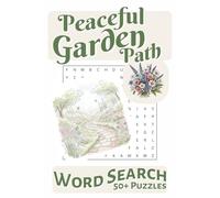 Peaceful Garden Path Word Search: Puzzle Book with Easy to Read Print about Gardening, Flowers, Cozy Living and More | 6x9 inches, 110 pages | 50+ Puzzles … Gift for Vacations, Holidays and Leisure