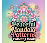 Peaceful Mandala Patterns Coloring book: cute coloring book for kids, coloring book for adults, kawaii coloring book, Coloring Book for Adults and ... circle patterns, relaxing pattern coloring