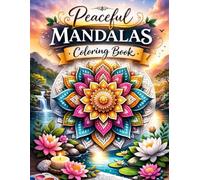 Peaceful Mandalas Coloring Book: Simple and Elegant Designs for Relaxation, Meditation & Stress Relief