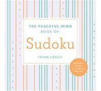 Peaceful Mind Book of Sudoku by Frank Longo Frank Longo (Auteur)