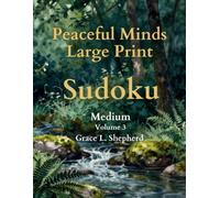 Peaceful Minds Large Print Sudoku: Medium - 100 Large Print Puzzles for Seniors