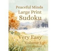 Peaceful Minds Large Print Sudoku: Very Easy - 100 Large Print Puzzles for Seniors