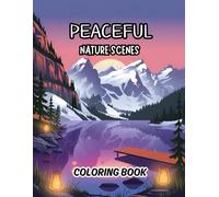 peaceful Nature Scene Coloring Book: Relaxing and Mindful Coloring,Nature,Calming Nature,Scenic Landscape,50 pages,8.5x11 inches.