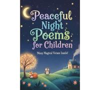 Peaceful Night Poems for Children A Calming Bedtime Poetry Book to Help Kids Sleep - Gentle Moon & Star Lullabies for Ages 3-10