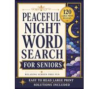 Peaceful Night Word Search for Seniors: 120 Large Print Puzzles with Relaxing Evening Themes | Easy-to-Read Word Searches for Adults and Seniors | One Puzzle Per Page with Complete Solutions