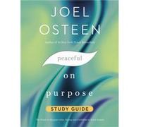 Peaceful on Purpose Study Guide by Joel Osteen Joel Osteen (Auteur)