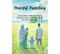 Peaceful Parenting: Nurturing Compassionate Children with the Teachings of Ahlulbayt (AS)