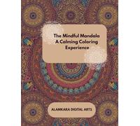 Peaceful Patterns: Mandala Art for Relaxation & Mindfulness: Color Your Calm