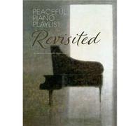 Peaceful Piano Playlist: Revisited (Sheet Music)