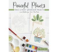 Peaceful Plants: Trace and Paint Watercolor Projects