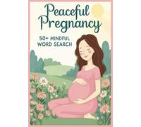 Peaceful Pregnancy Word Search Puzzle: 50+ Relaxing & Mindful Puzzles for Moms-to-Be | Baby Shower Gift Idea | Easy to Read Print | 6x9 | Includes Solutions