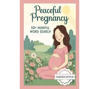 Peaceful Pregnancy Word Search Puzzle: 50+ Relaxing & Mindful Puzzles for Moms-to-Be | Baby Shower Gift Idea | Easy to Read Print | 6x9 | Includes Solutions