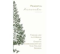 Peaceful Presents: Finding Joy in a World of Chaotic Overconsumption This Holiday Season