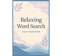 Peaceful Puzzles: A Relaxing Word Search Book: The perfect stress-relief activity for any time of day.
