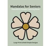 Peaceful & Simple Mandalas for Seniors: Large Print & Bold Simple Designs