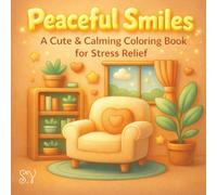 Peaceful Smiles: A cute & Calming coloring Book for stress relief| 8.5 x8.5| 40 cute illustrations to color | part of the The Smiles Series