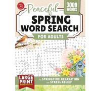Peaceful Spring Word Search for Adults: Large Print Word Puzzles for Springtime Relaxation and Stress Relief
