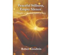 Peaceful Stillness, Empty Silence: Thoughts on the divine nature of Being