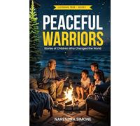 PEACEFUL WARRIORS: Stories of Children Who Changed the World