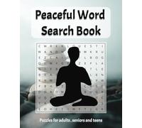 Peaceful Word Search Book: Calming Puzzle Book for Relaxation and Mindfulness. 50+ Puzzles and Solutions. Great for Gifts, Down Time, Relaxation