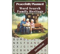 Peacefully Planned Word Search: Family Heritage: 110 Large Print Puzzles on Family Roots, Traditions, Rituals, Symbols of Belief, Bereavement, and Meaningful Remembrance