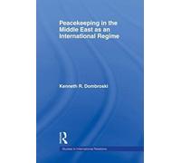 Peacekeeping In The Middle East As An International Regime