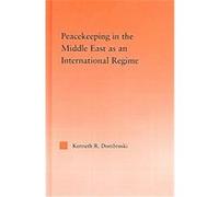 Peacekeeping in the Middle East As an International Regime, Studies in International Relations Series Kenneth R. Dombroski (Auteur)