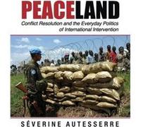 Peaceland by Autesserre & Severine Barnard College & Columbia University Severine Autesserre (Auteur)