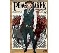 Ryôji Minagawa – Peacemaker – Tome 12 – Manga – Broché – Glénat