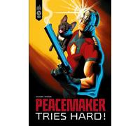 Peacemaker Tries Hard - Kyle Starks - Urban Comics - cartonné - Comics