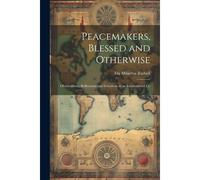 Peacemakers, Blessed And Otherwise: Observations, Reflections And Irritations At An International Co
