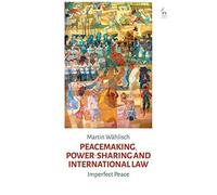Peacemaking, Power-Sharing And International Law
