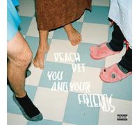 Peach Pit – You and Your Friends – Vinyle 140 g – Version explicite