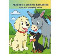 Peaches and Dixie Go Exploring: An Adventure You Can Color Along With!
