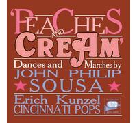 John Philip Sousa, Cincinnati Pops Orchestra, Erich Kunzel – Peaches & Cream – Vox