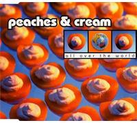 Peaches & Cream - All Over the World