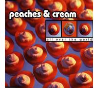 Peaches & Cream - All Over The World [Import]