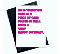 Peachy Antics As Is Tradition Here Is A Piece Of Card folded in half Have A Very Happy Birthday For Her For Mum For Friend For Sister Carte d'anniversaire fantaisie AP47