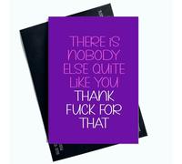 Peachy Antics Carte d'anniversaire amusante pour elle, carte de blague pour maman pour amie, « There Is Nobody Quite Like You Thank For That » AP171