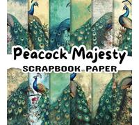 Peacock Majesty Scrapbook paper: Double Sided 8.5"x 8.5" Decorative Craft Paper for Card Making, Decoupage, Origami, and Various Crafting Projects