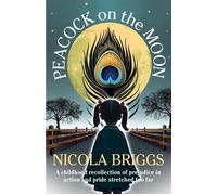 Peacock on the Moon A childhood recollection of prejudice in action and pride stretched too far - Nicola Briggs - Auto-Édition - ebook (ePub) - Livre