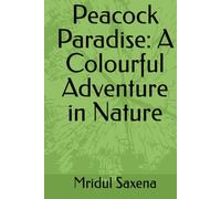 Peacock Paradise: A Colourful Adventure in Nature