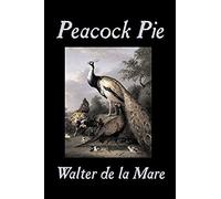 Peacock Pie By Walter Da La Mare, Fiction, Literary, Poetry, English, Irish, Scottish, Welsh, Classics