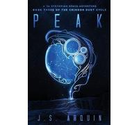 Peak: A Ya Dystopian Space Adventure (The Crimson Dust Cycle)