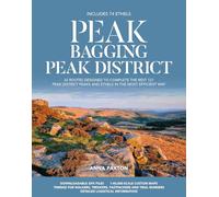 Peak Bagging: Peak District: 32 routes designed to complete the best 121 Peak District peaks and Ethels in the most efficient way