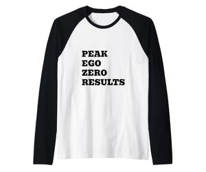 Peak Ego Zero Results Citation Sarcastique drôle Manche Raglan